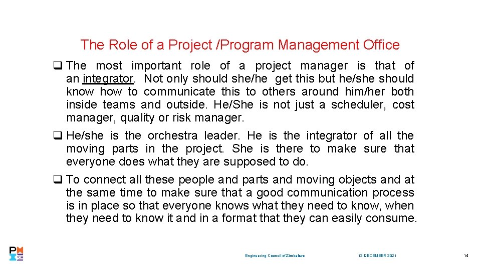 The Role of a Project /Program Management Office q The most important role of
