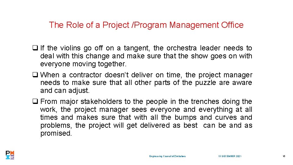 The Role of a Project /Program Management Office q If the violins go off