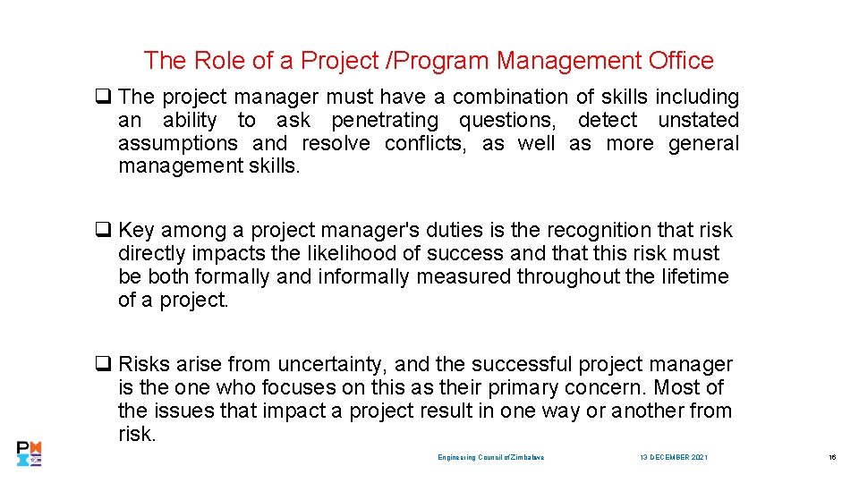 The Role of a Project /Program Management Office q The project manager must have