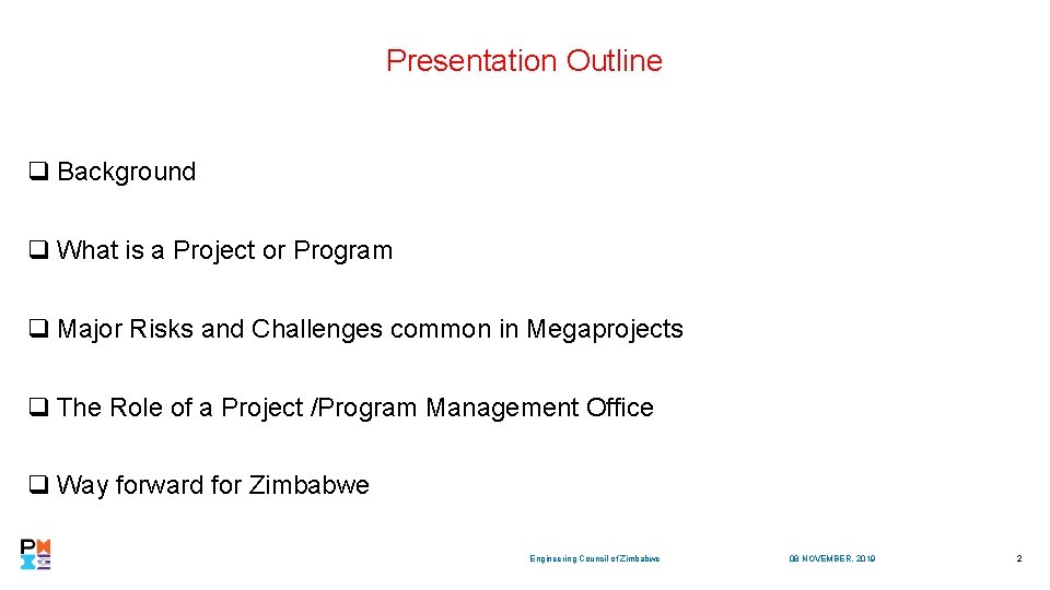 Presentation Outline q Background q What is a Project or Program q Major Risks