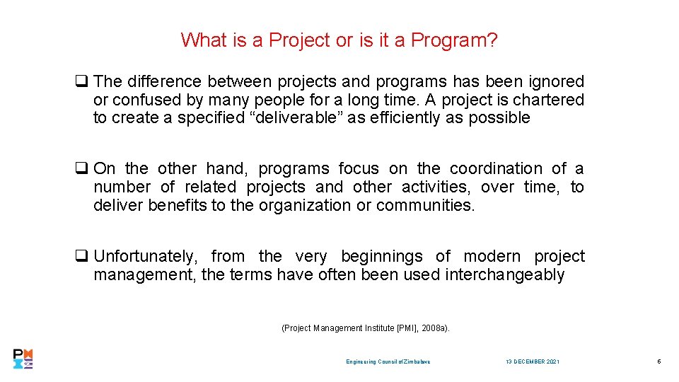 What is a Project or is it a Program? q The difference between projects
