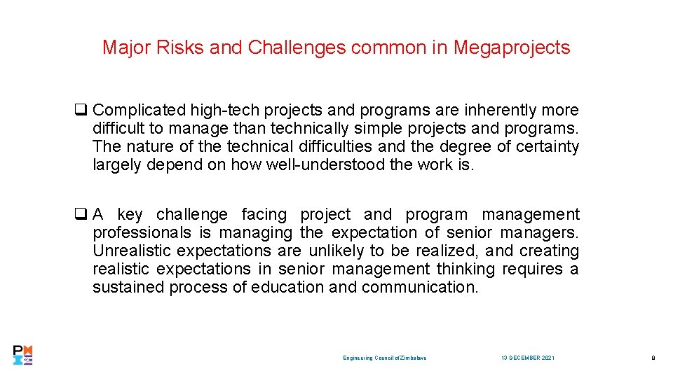 Major Risks and Challenges common in Megaprojects q Complicated high-tech projects and programs are