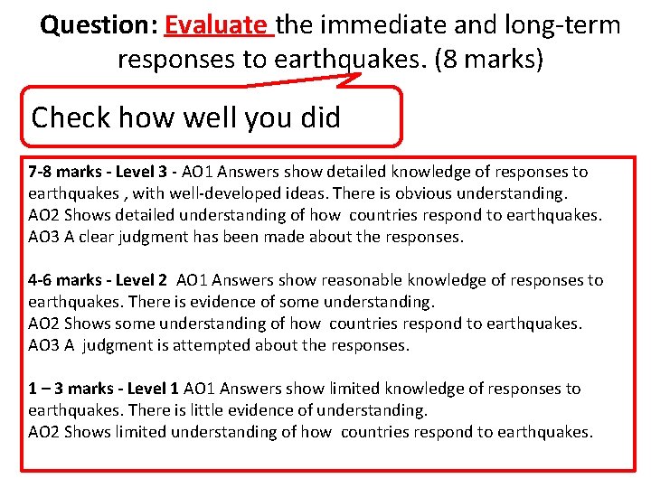 Question: Evaluate the immediate and long-term responses to earthquakes. (8 marks) Check how well