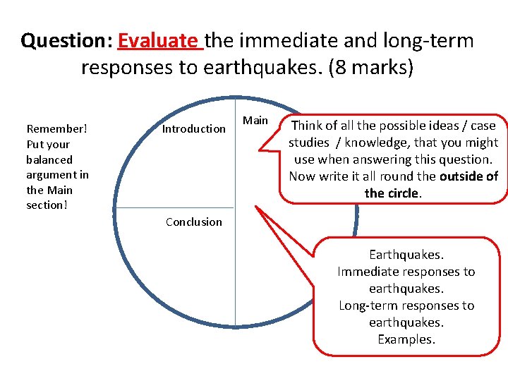 Question: Evaluate the immediate and long-term responses to earthquakes. (8 marks) Remember! Put your