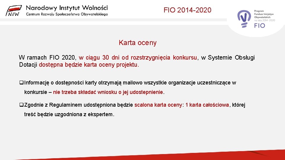 FIO 2014 -2020 Karta oceny W ramach FIO 2020, w ciągu 30 dni od
