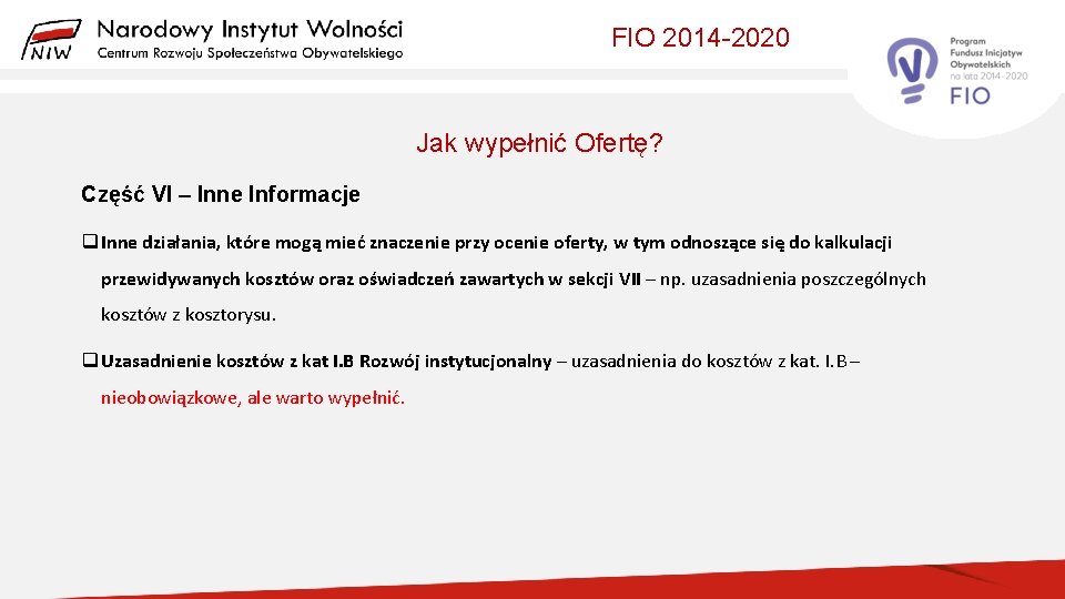 FIO 2014 -2020 Jak wypełnić Ofertę? Część VI – Inne Informacje q Inne działania,