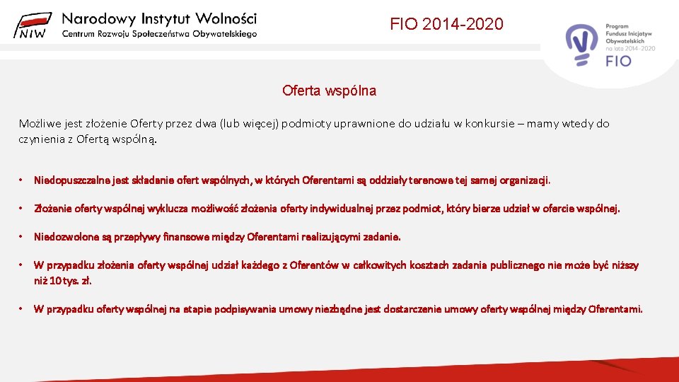 FIO 2014 -2020 Oferta wspólna Możliwe jest złożenie Oferty przez dwa (lub więcej) podmioty