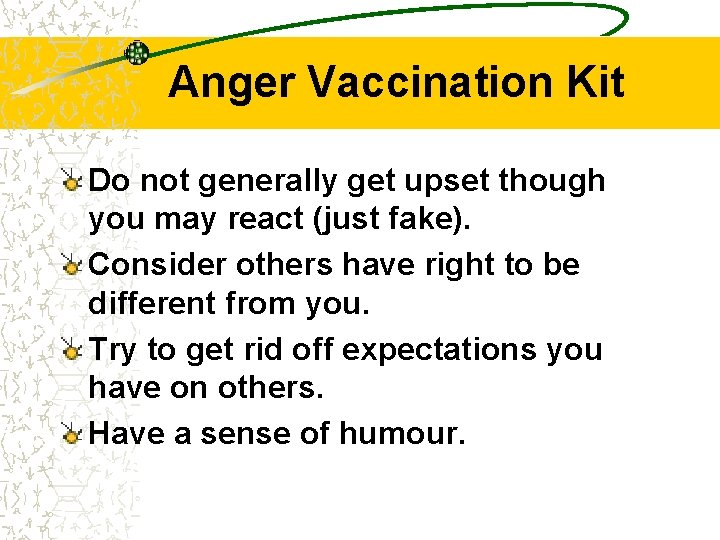 Anger Vaccination Kit Do not generally get upset though you may react (just fake).