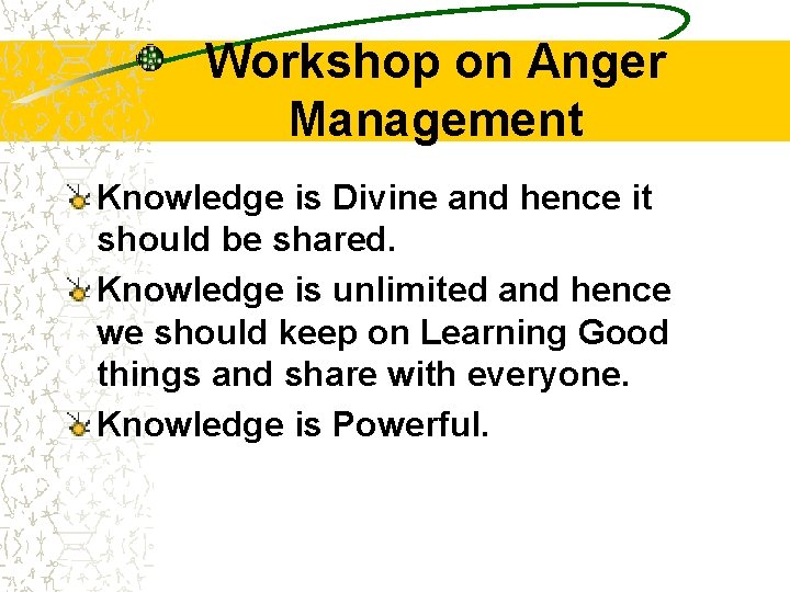 Workshop on Anger Management Knowledge is Divine and hence it should be shared. Knowledge