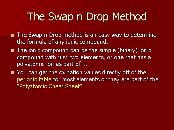 The Swap n Drop Method The Swap n Drop method is an easy way