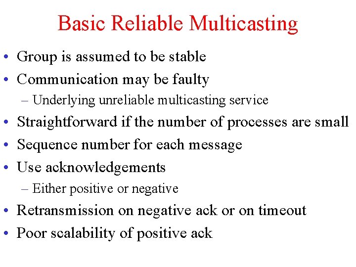 Basic Reliable Multicasting • Group is assumed to be stable • Communication may be