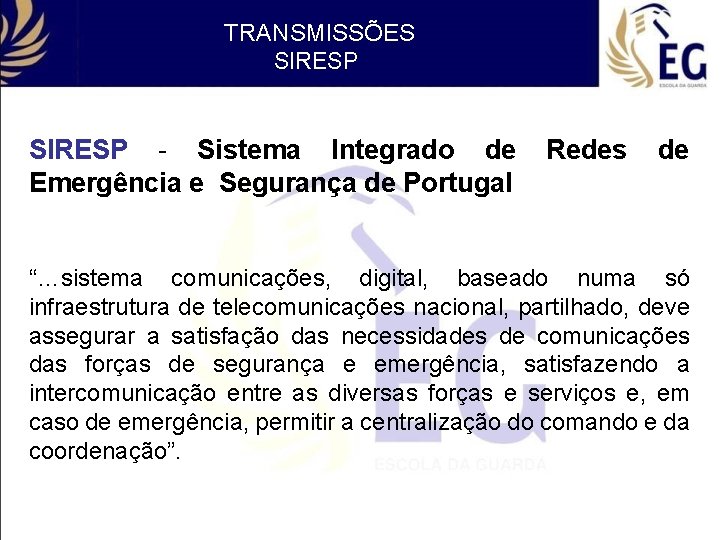 TRANSMISSÕES SIRESP - Sistema Integrado de Emergência e Segurança de Portugal Redes de “…sistema