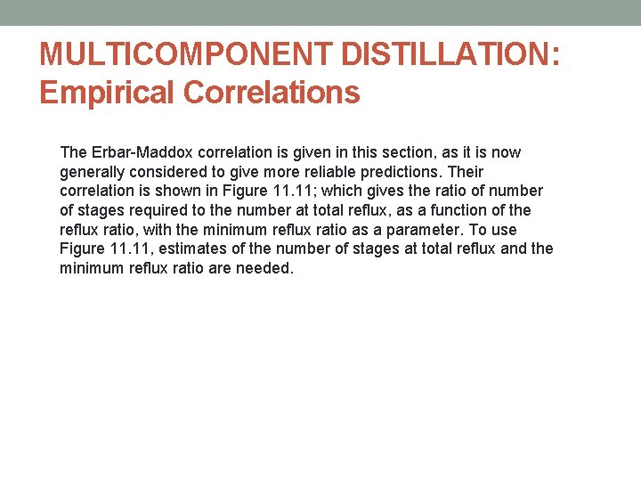 MULTICOMPONENT DISTILLATION: Empirical Correlations The Erbar-Maddox correlation is given in this section, as it