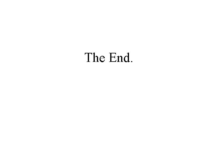 The End. 