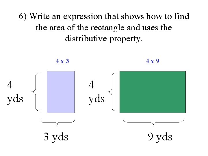 6) Write an expression that shows how to find the area of the rectangle