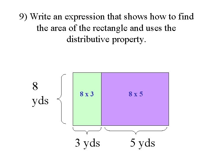 9) Write an expression that shows how to find the area of the rectangle