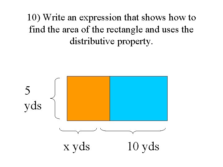 10) Write an expression that shows how to find the area of the rectangle