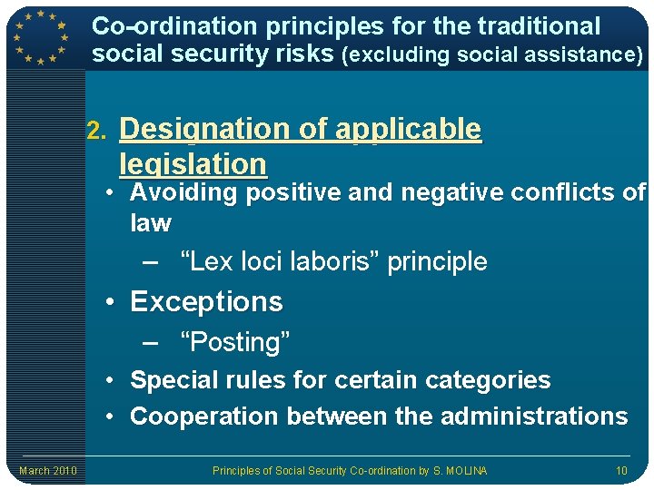 Co-ordination principles for the traditional social security risks (excluding social assistance) 2. Designation of
