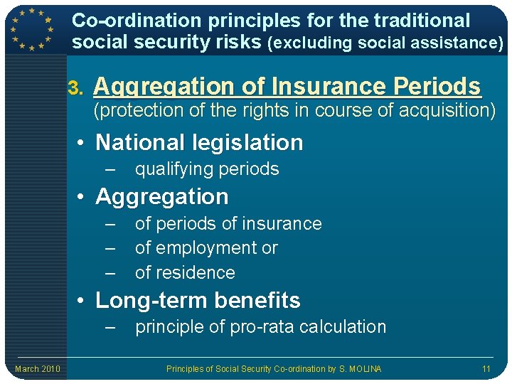 Co-ordination principles for the traditional social security risks (excluding social assistance) 3. Aggregation of