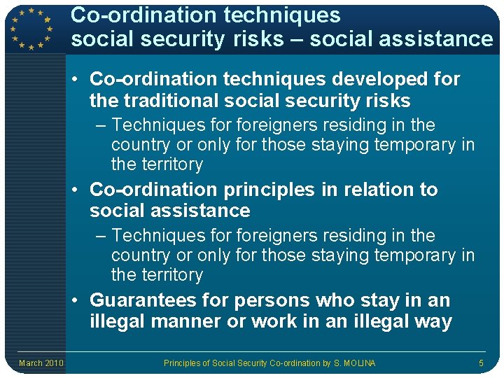 Co-ordination techniques social security risks – social assistance • Co-ordination techniques developed for the