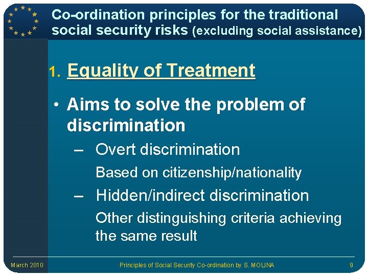 Co-ordination principles for the traditional social security risks (excluding social assistance) 1. Equality of