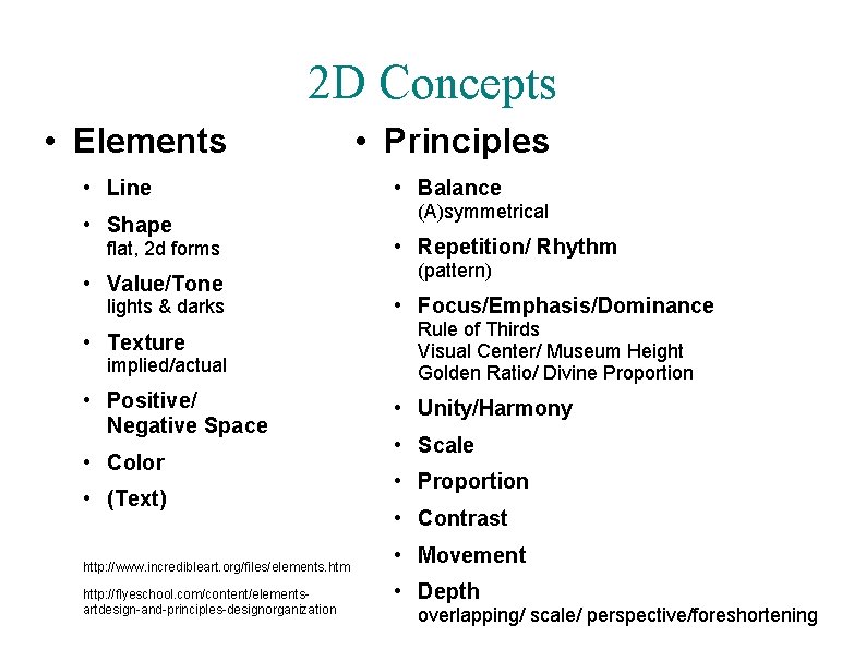 2 D Concepts • Elements • Line • Shape flat, 2 d forms •