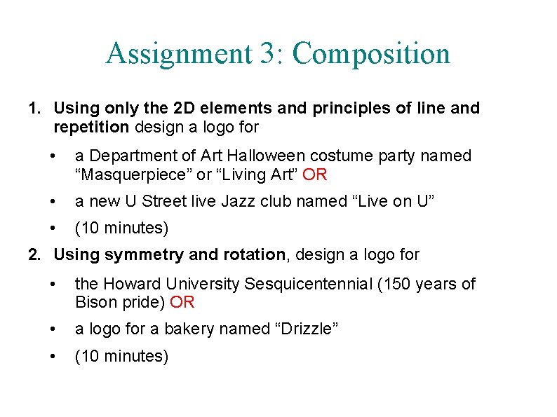 Assignment 3: Composition 1. Using only the 2 D elements and principles of line