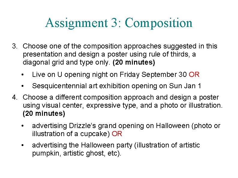 Assignment 3: Composition 3. Choose one of the composition approaches suggested in this presentation