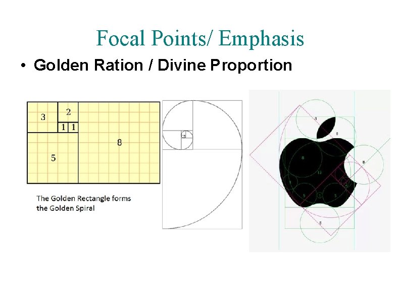 Focal Points/ Emphasis • Golden Ration / Divine Proportion 