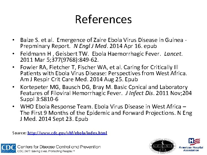 References • Baize S. et al. Emergence of Zaire Ebola Virus Disease in Guinea