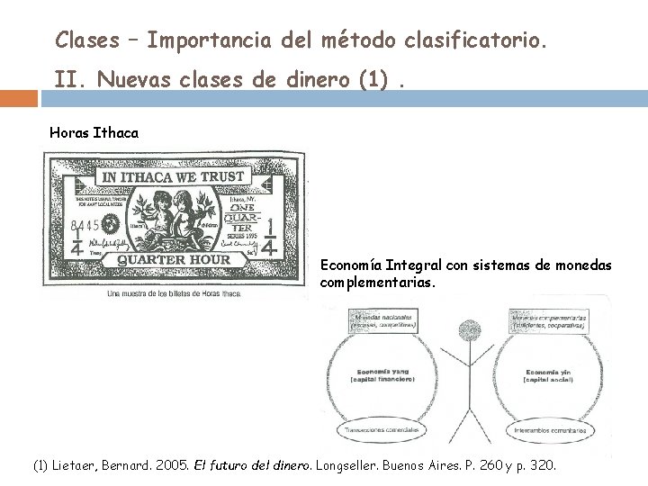 Clases – Importancia del método clasificatorio. II. Nuevas clases de dinero (1). Horas Ithaca