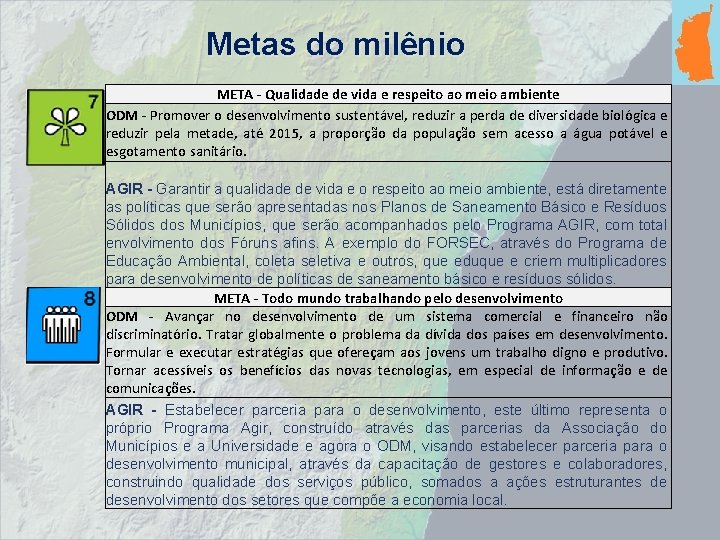 Metas do milênio META - Qualidade de vida e respeito ao meio ambiente ODM