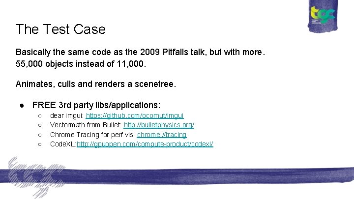 The Test Case Basically the same code as the 2009 Pitfalls talk, but with