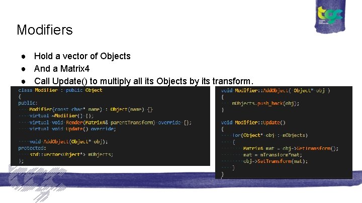 Modifiers ● Hold a vector of Objects ● And a Matrix 4 ● Call