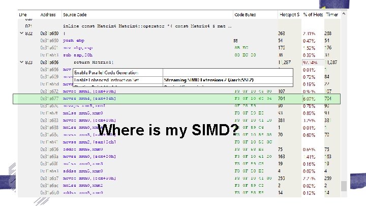 A closer look at Matrix 4 multiply Where is my SIMD? 