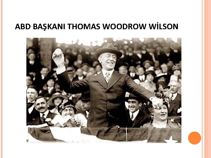 ABD BAŞKANI THOMAS WOODROW WİLSON 