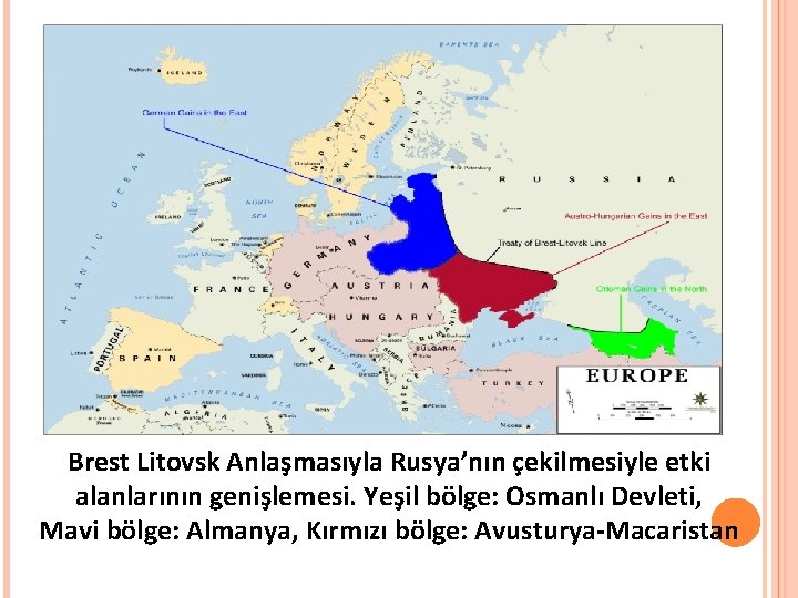 Brest Litovsk Anlaşmasıyla Rusya’nın çekilmesiyle etki alanlarının genişlemesi. Yeşil bölge: Osmanlı Devleti, Mavi bölge: