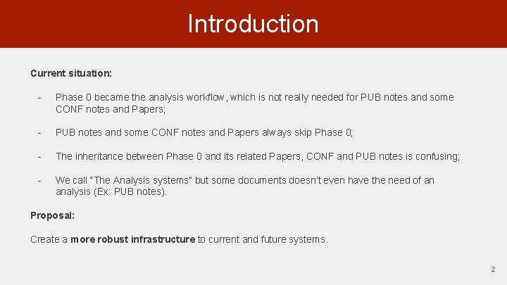 Introduction Current situation: - Phase 0 became the analysis workflow, which is not really