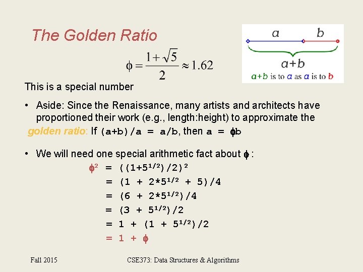 The Golden Ratio This is a special number • Aside: Since the Renaissance, many