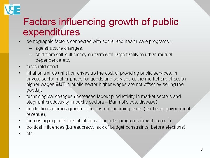 Factors influencing growth of public expenditures • • demographic factors connected with social and