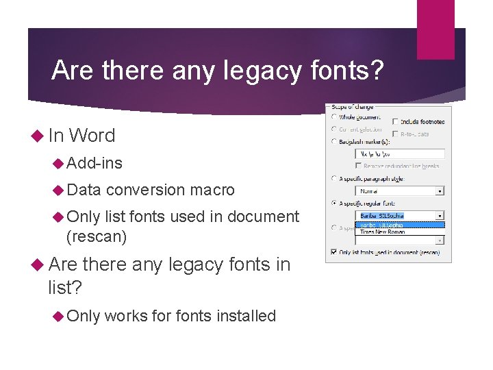 Are there any legacy fonts? In Word Add-ins Data conversion macro Only list fonts Are there any legacy fonts? In Word Add-ins Data conversion macro Only list fonts