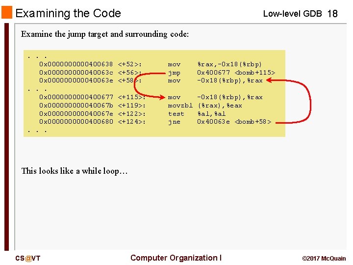 Examining the Code Low-level GDB 18 Examine the jump target and surrounding code: .