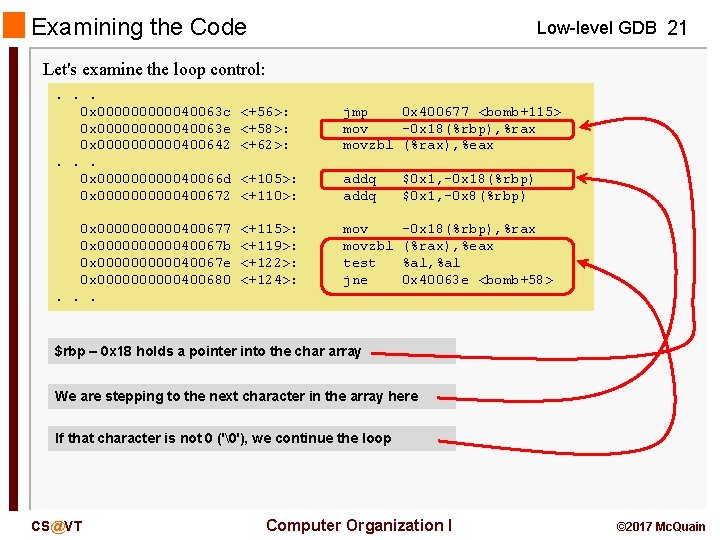 Examining the Code Low-level GDB 21 Let's examine the loop control: . . .
