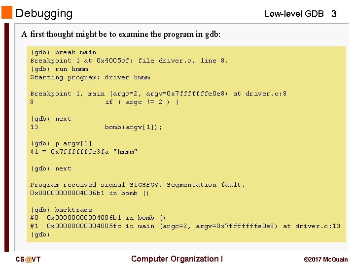 Debugging Low-level GDB 3 A first thought might be to examine the program in