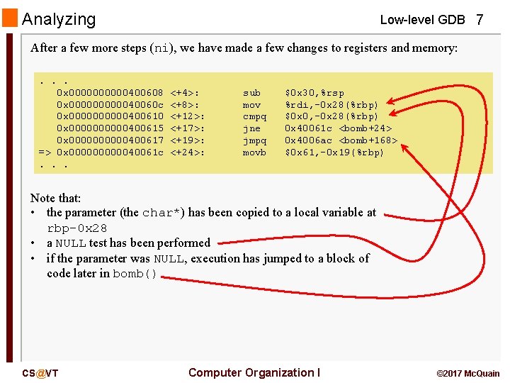 Analyzing Low-level GDB 7 After a few more steps (ni), we have made a