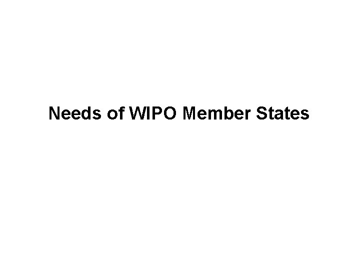 Needs of WIPO Member States 