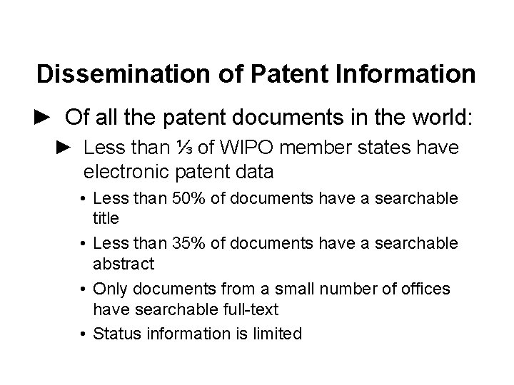 Dissemination of Patent Information ► Of all the patent documents in the world: ►