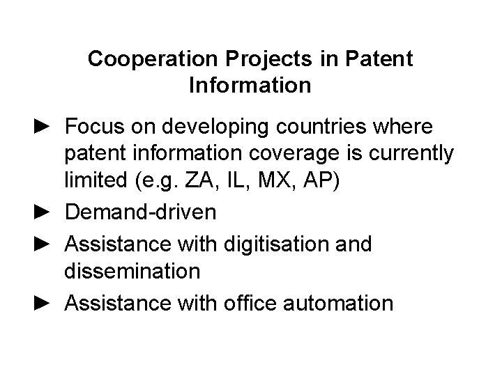 Cooperation Projects in Patent Information ► Focus on developing countries where patent information coverage