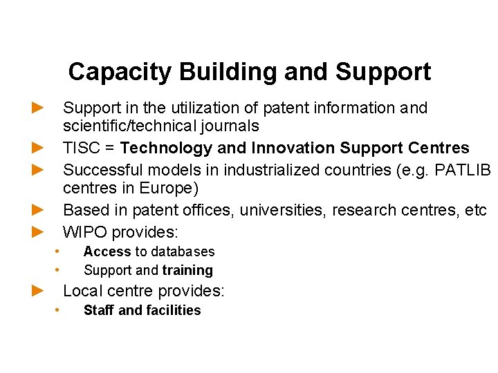 Capacity Building and Support ► Support in the utilization of patent information and scientific/technical