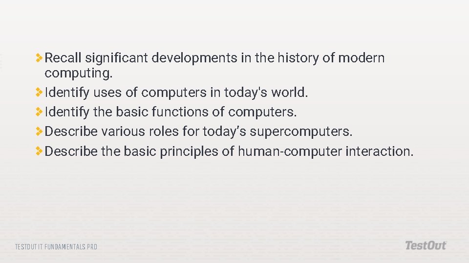 Recall significant developments in the history of modern computing. Identify uses of computers in